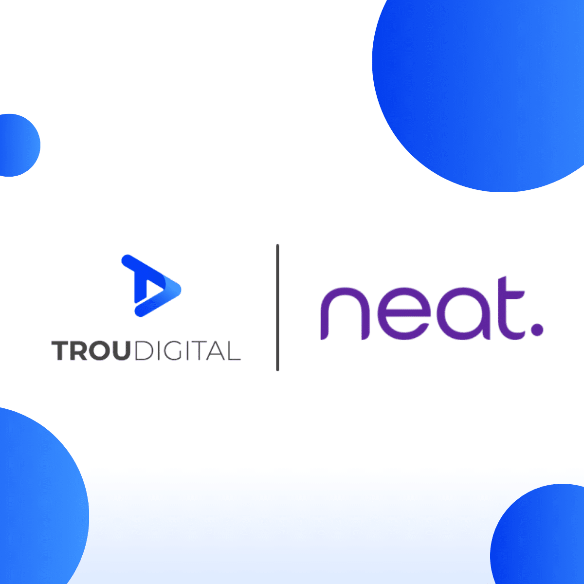 TrouDigital Partners with Neat to Transform Workplace Technology
