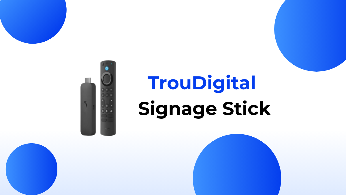 TrouDigital Signage Stick