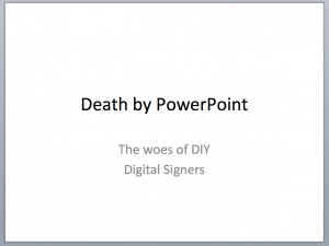 The Chore of PowerPoint Digital Signage TrouDigital