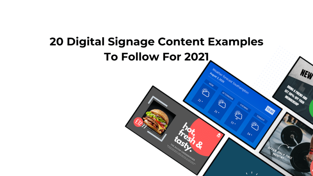 20 Digital Signage Content Examples To Follow For 2021