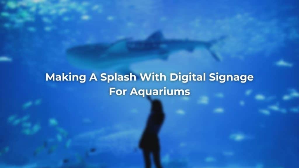 Digital signage for aquariums Featured image