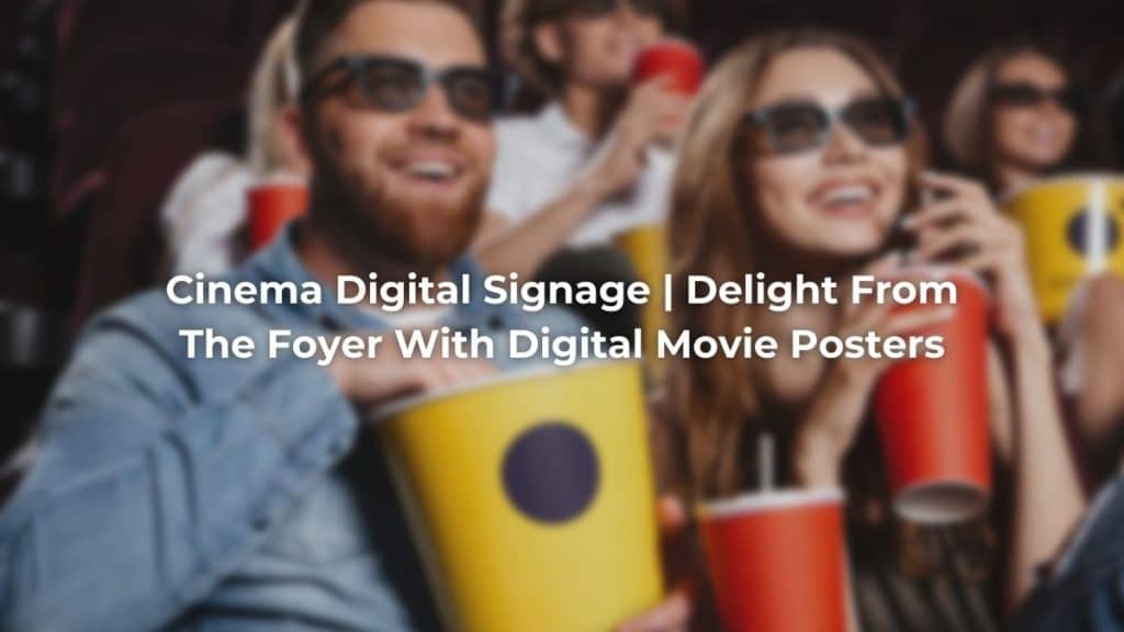 Cinema Digital Signage
