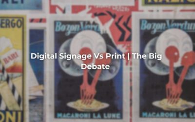 Digital Signage vs Print and Traditional Media | 2021 Update