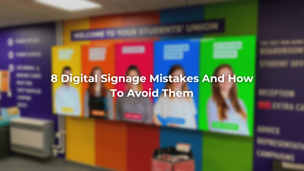 digital signage mistakes. student union signage.